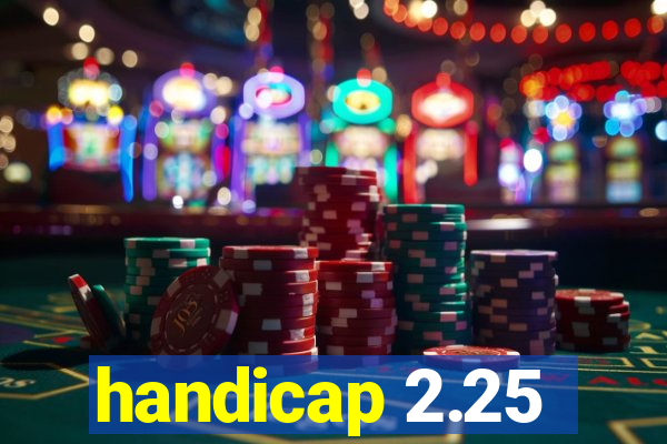 handicap 2.25