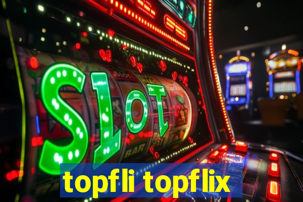 topfli topflix