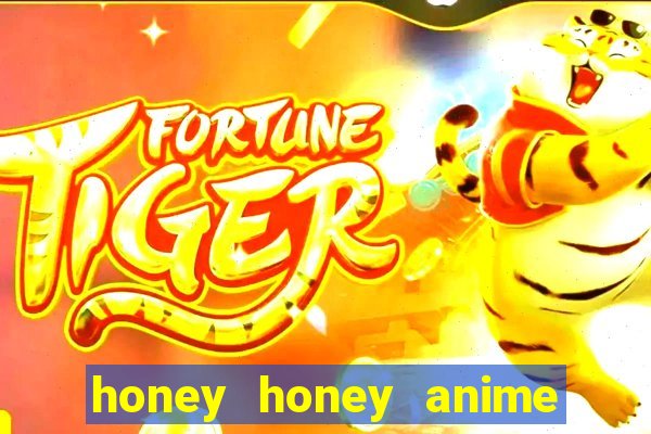 honey honey anime onde assistir