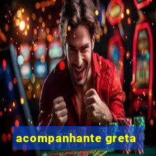 acompanhante greta