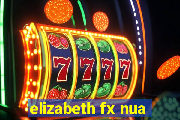 elizabeth fx nua