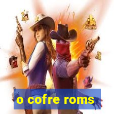 o cofre roms