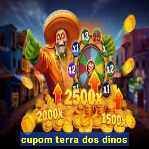 cupom terra dos dinos