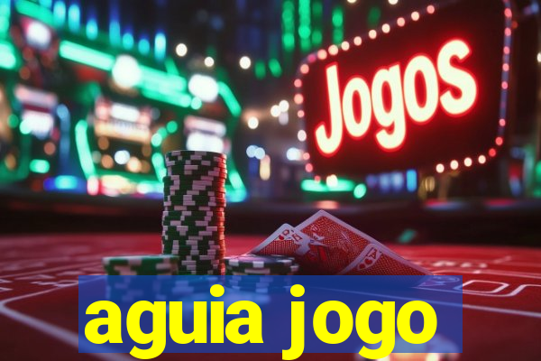 aguia jogo