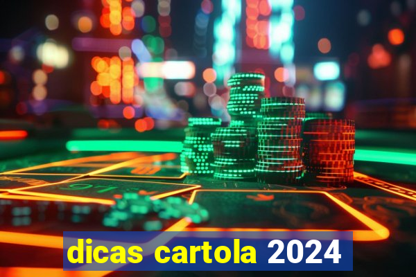 dicas cartola 2024