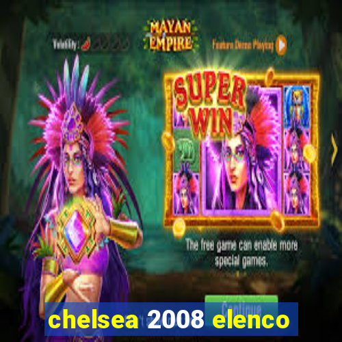 chelsea 2008 elenco