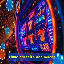 filme cruzeiro das loucas