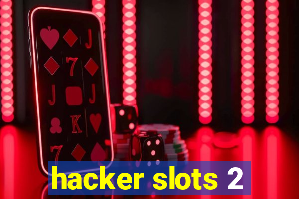 hacker slots 2