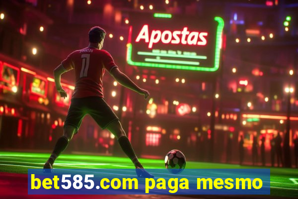 bet585.com paga mesmo