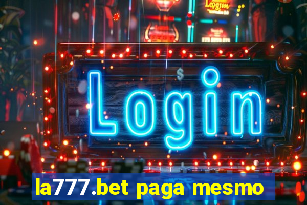 la777.bet paga mesmo