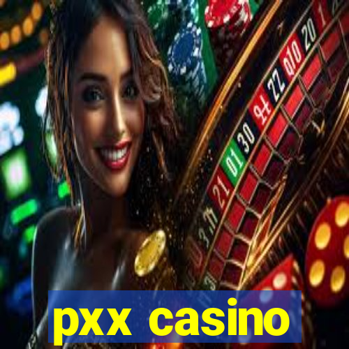 pxx casino