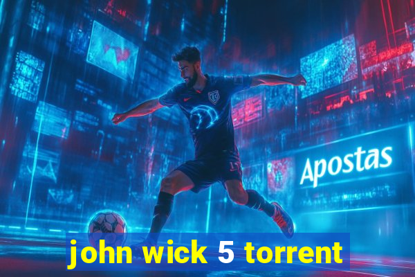 john wick 5 torrent