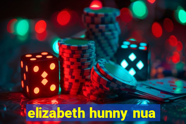 elizabeth hunny nua