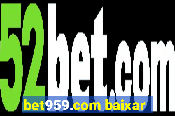 bet959.com baixar