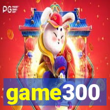 game300