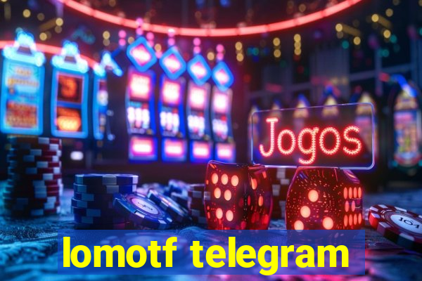 lomotf telegram