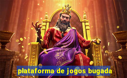 plataforma de jogos bugada