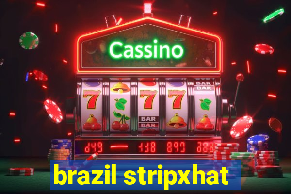 brazil stripxhat