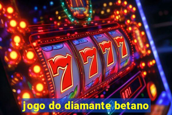 jogo do diamante betano