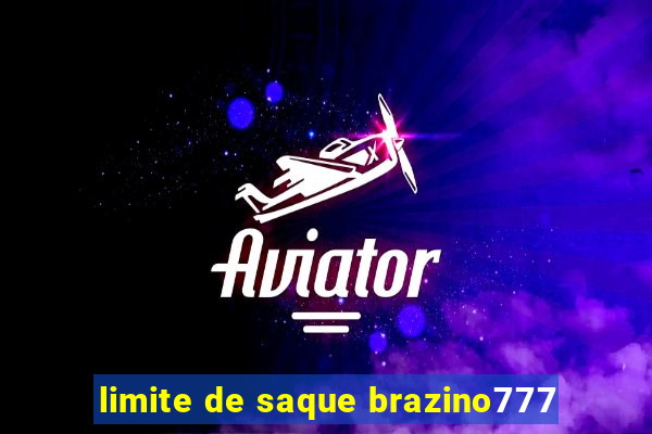 limite de saque brazino777