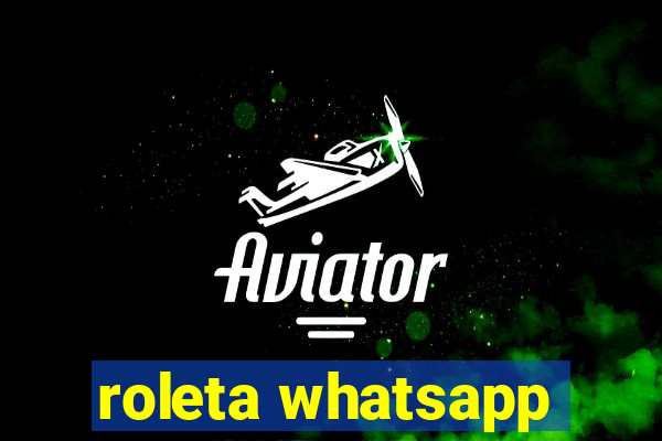 roleta whatsapp