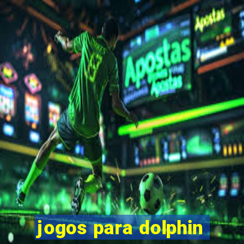 jogos para dolphin