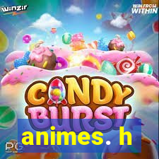 animes. h