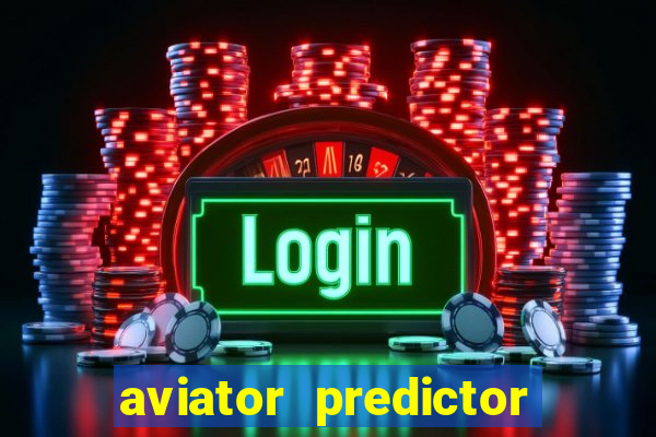 aviator predictor v4.0 apk