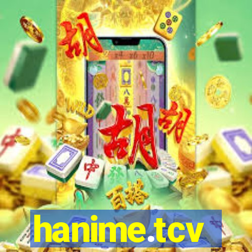 hanime.tcv