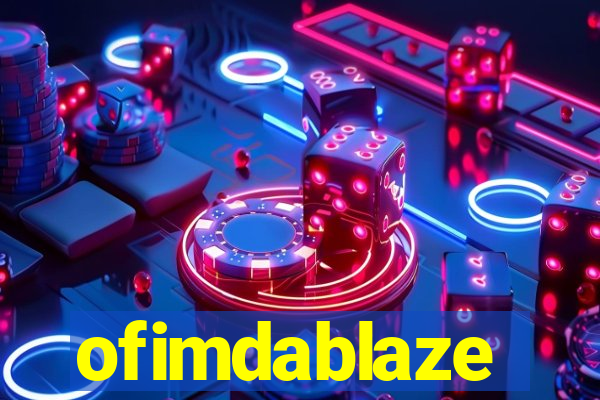 ofimdablaze