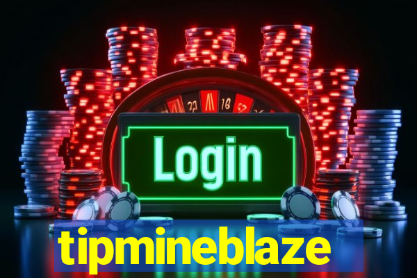 tipmineblaze