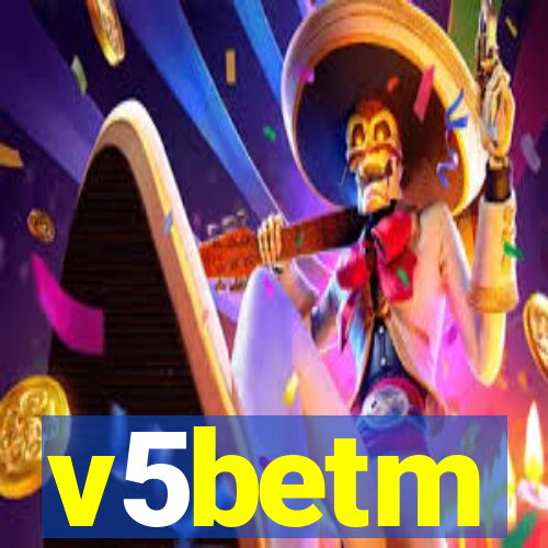 v5betm